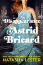 The Disappearance of Astrid Bricard DISAPPEARANCE OF ASTRID BRICAR [ Natasha Lester ]