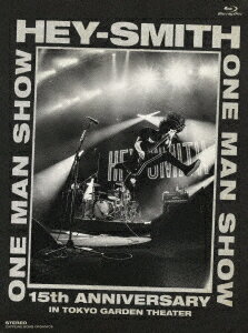 HEY-SMITH ONE MAN SHOW -15th Anniversary- IN TOKYO GARDEN THEATER【Blu-ray】