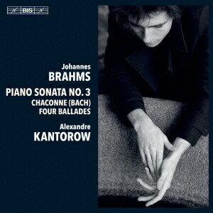 ブラームス:ピアノ・ソナタ第3番、左手のための「シャコンヌ」、バラード集