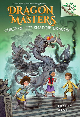 Curse of the Shadow Dragon: A Branches Book (Dragon Masters #23): Volume 23 CURSE OF THE SHADOW DRAGON A B （Dragon Masters） [ Tracey West ]