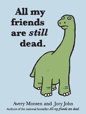 From the authors of the breakout bestseller "All My Friends Are Dead" comes a brand-new illustrated compendium of the humorous existential ruminations of people, animals, monsters, and inanimate objects.