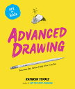 Art for Kids: Advanced Drawing: Become the Artist Only You Can Be ART FOR KIDS ART FOR KIDS ADVD （Art for Kids） [ Kathryn Temple ]