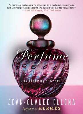 PERFUME:THE ALCHEMY OF SCENT(P) [ JEAN-CLAUDE ELLENA ]