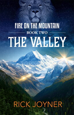 The Valley: Fire on the Mountain Series VALLEY [ Rick Joyner ]