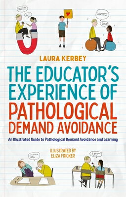The Educator's Experience of Pathological Demand Avoidance: An Illustrated Guide to Pathological Dem EDUCATORS EXPERIENCE OF PATHOL [ Eliza Fricker ]