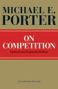 On Competition ON COMPETITION UPDATED EXPANDE （Harvard Business Review Book） [ Michael E. Porter ]