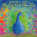 You Can Heal Your Life 2021 Wall Calendar: Illustrations by Joan Perrin-Falquet CAL-YOU CAN HEAL YOUR LIFE 202 Louise L. Hay