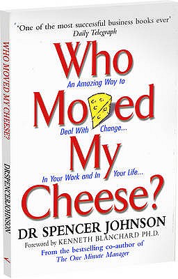 WHO MOVED MY CHEESE (B) SPENCER JOHNSON