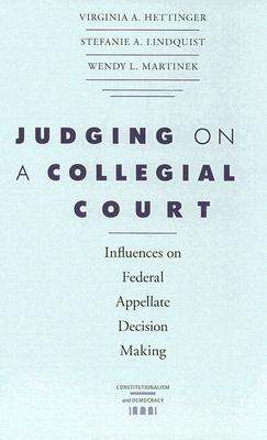 Judging on a Collegial Court: Influences on Federal Appellate Decision Making