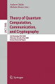 This book constitutes the thoroughly refereed post-workshop proceedings of the 4th Workshop on Theory of Quantum Computation, Communication, and Cryptography, TQC 2009, held in Waterloo, Canada, in May 2009. The 10 revised papers presented were carefully selected during two rounds of reviewing and improvement. The papers present current original research and focus on theoretical aspects of quantum computation, quantum communication, and quantum cryptography, which are part of a larger interdisciplinary field embedding information science in a quantum mechanical framework. Topics addressed are such as quantum algorithms, models of quantum computation, quantum complexity theory, simulation of quantum systems, quantum cryptography, quantum communication, quantum estimation and measurement, quantum noise, quantum coding theory, fault-tolerant quantum computing, and entanglement theory.