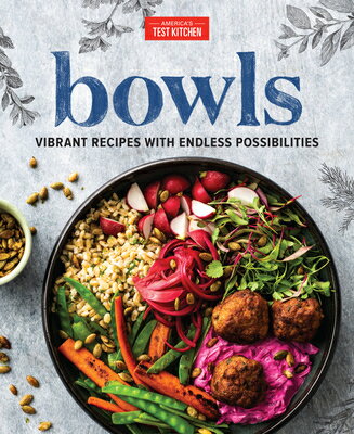 Bowls: Vibrant Recipes with Endless Possibilities BOWLS 