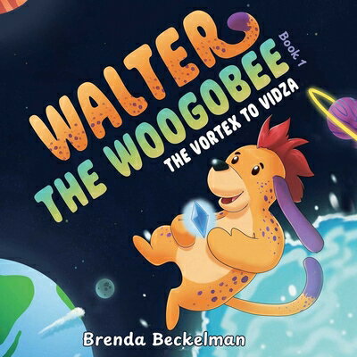 Walter the Woogobee: The Vortex to Vidza WALTER THE WOOGOBEE （Walter the Woogobee） 