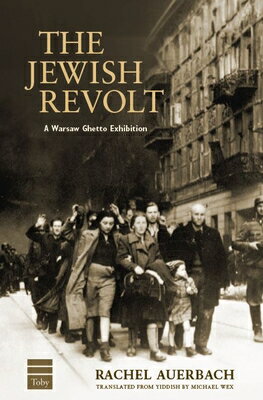 The Jewish Revolt: A Warsaw Ghetto Exhibition JEWISH REVOLT [ Rachel Auerbach ]