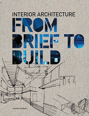 INTERIOR ARCHITECTURE:BRIEF TO BUILD(P)