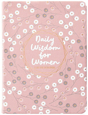 Daily Wisdom for Women: A 365-Day Devotional DAILY WISDOM FOR WOMEN 