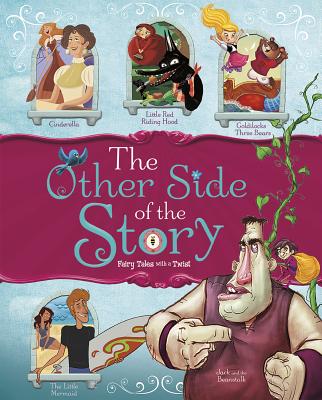 The Other Side of the Story: Fairy Tales with a Twist OTHER SIDE OF THE STORY （Other Side of the Story） [ Nancy Loewen ]