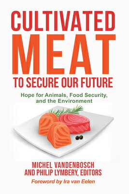 Cultivated Meat to Secure Our Future: Hope for Animals, Food Security, and the Environment CULTIVATED MEAT TO SECURE OUR [ Michel Vandenbosch ]