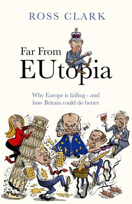 Far from Eutopia FAR FROM EUTOPIA [ Ross Clark ]