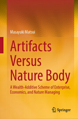 Artifacts Versus Nature Body: A Wealth-Additive Scheme of Enterprise, Economics, and Nature Managing ARTIFACTS VERSUS NATURE BODY 2 