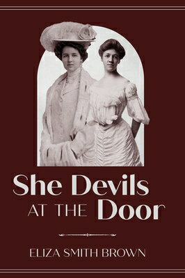 She Devils at the Door SHE DEVILS AT THE DOOR （Carnegie Mellon University Press Nonfiction） Eliza Smith Brown