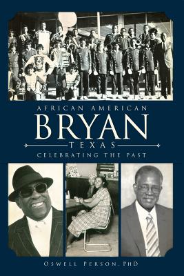 African American Bryan, Texas: Celebrating the Past