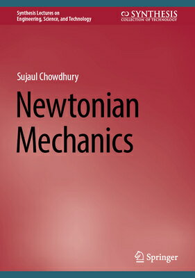 Newtonian Mechanics NEWTONIAN MECHANICS 2024/E （Synthesis Lectures on Engineering, Science, and Technology） 