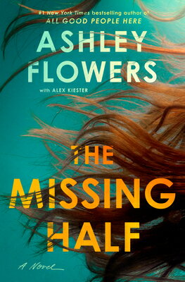 The Missing Half MISSING HALF [ Ashley Flowers ]