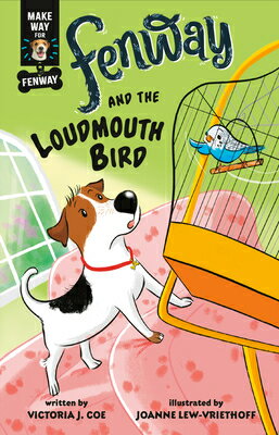 Fenway and the Loudmouth Bird FENWAY & THE LOUDMOUTH BIRD （Make Way for Fenway!） 