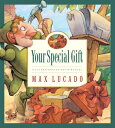 Your Special Gift: Volume 6 YOUR SPECIAL GIFT (Max Lucado's Wemmicks) [ Max Luca...