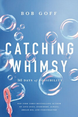 Catching Whimsy: 365 Days of Possibility (a Daily Devotional) - The Perfect Christian Graduation Gif CATCHING WHIMSY （Bob Goff Devotionals） 