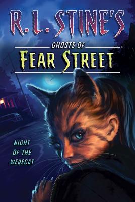 Night of the Werecat NIGHT OF THE WERECAT R/E （R.L. Stine's Ghosts of Fear Street） [ R. L. Stine ]