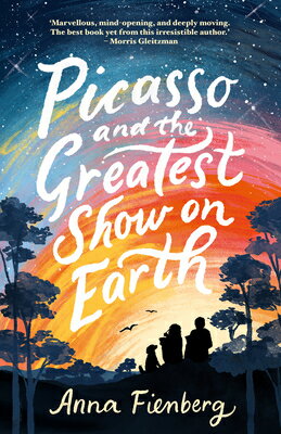 Picasso and the Greatest Show on Earth PICASSO & THE GREATEST SHOW ON [ Anna Fienberg ]