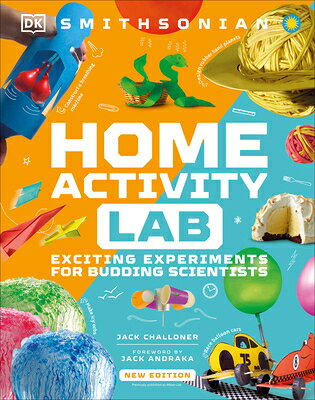 Home Activity Lab: Exciting Experiments for Budding Scientists HOME ACTIVITY LAB （DK Activity Lab） 