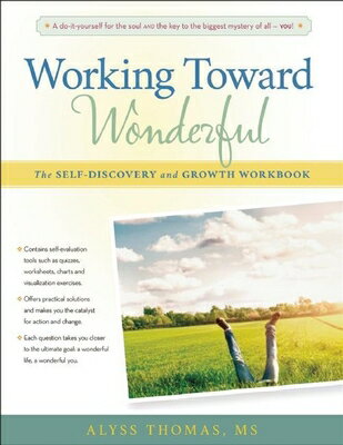Working Toward Wonderful: A Toolbox for Self-Discovery and Growth WORKING TOWARD WONDERFUL [ Alyss Thomas ]