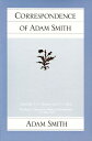 Correspondence of Adam Smith CORRESPONDENCE OF ADAM SMITH R （Glasgow Edition of the Works of Adam Smith） Adam Smith