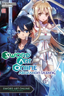 Sword Art Online 18 (Light Novel): Alicization Lasting Volume 18 SWORD ART ONLINE 18 (LIGHT NOV （Sword Art Online） 