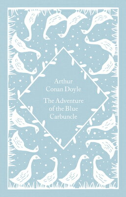The Adventure of the Blue Carbuncle ADV OF THE BLUE CARBUNCLE （Little Clothbound Classics） 