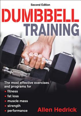 Dumbbell Training DUMBBELL TRAINING 2/E 