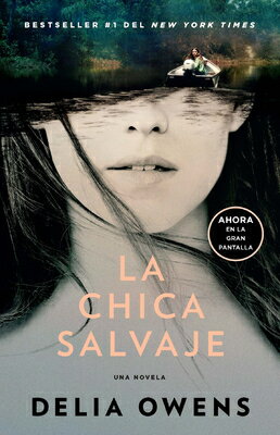 La Chica Salvaje (Movie Tie-In Edition) / Where the Crawdads Sing