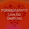 Love,too Death,too