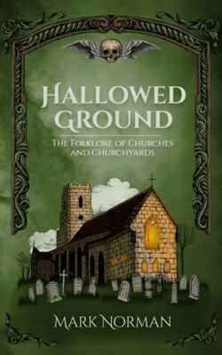 Hallowed Ground: The Folklore of Churches and Churchyards HALLOWED GROUND [ Mark Norman ]