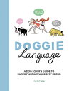 Doggie Language: A Dog Lover's Guide to Understanding Your Best Friend DOGGIE LANGUAGE 