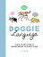 Doggie Language: A Dog Lover's Guide to Understanding Your Best Friend