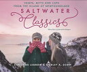 Saltwater Classics: Caps, Vamps and Mittens from the Island of Newfoundland SALTWATER CLASSICS Christine Legrow