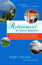 Retirement Without Borders: How to Retire Abroad--In Mexico, France, Italy, Spain, Costa Rica, Panam RETIREMENT W/O BORDERS Barry Golson