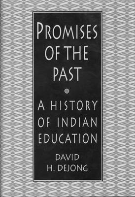 Promises of the Past: A History of Indian Education PROMISES OF THE PAST 