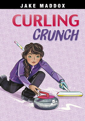 Curling Crunch CURLING CRUNCH （Jake Maddox Girl Sports Stories） 