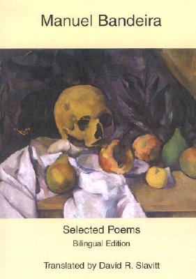 Selected Poems SEL POEMS [ Manuel Bandeira ]