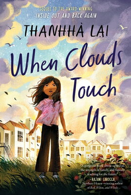 WHEN CLOUDS TOUCH US Thanhh Lai HARPERCOLLINS2025 Paperback English ISBN：9780063047013 洋書 Books for kids（児童書） Juvenile F...