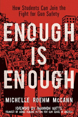 Enough Is Enough: How Students Can Join the Fight for Gun Safety ENOUGH IS ENOUGH [ Michelle Roehm McCann ]